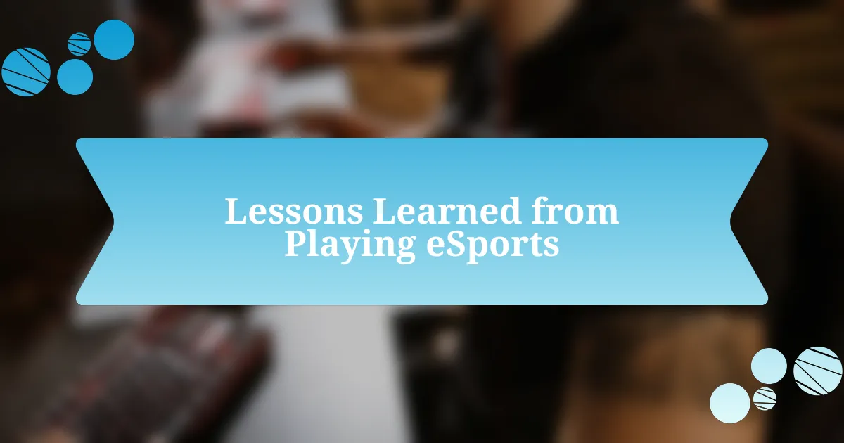 Lessons Learned from Playing eSports