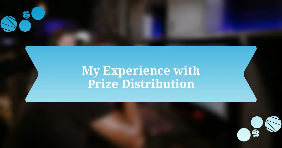 My Experience with Prize Distribution