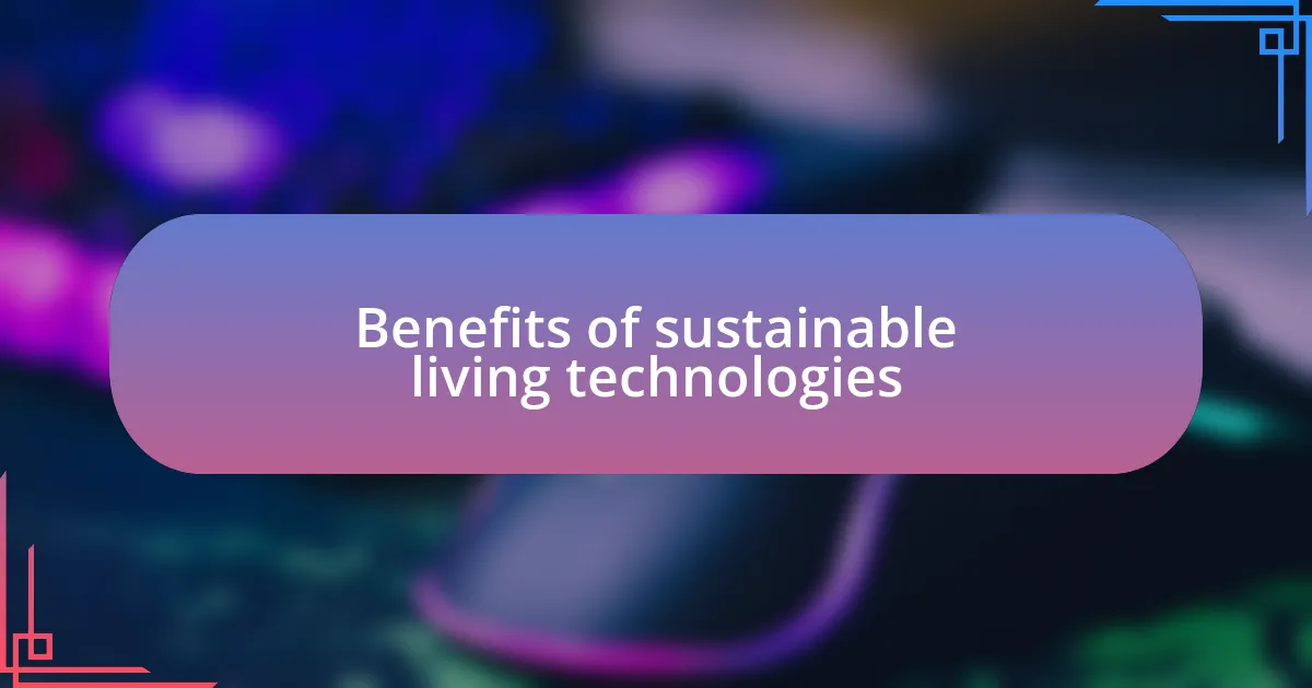 Benefits of sustainable living technologies