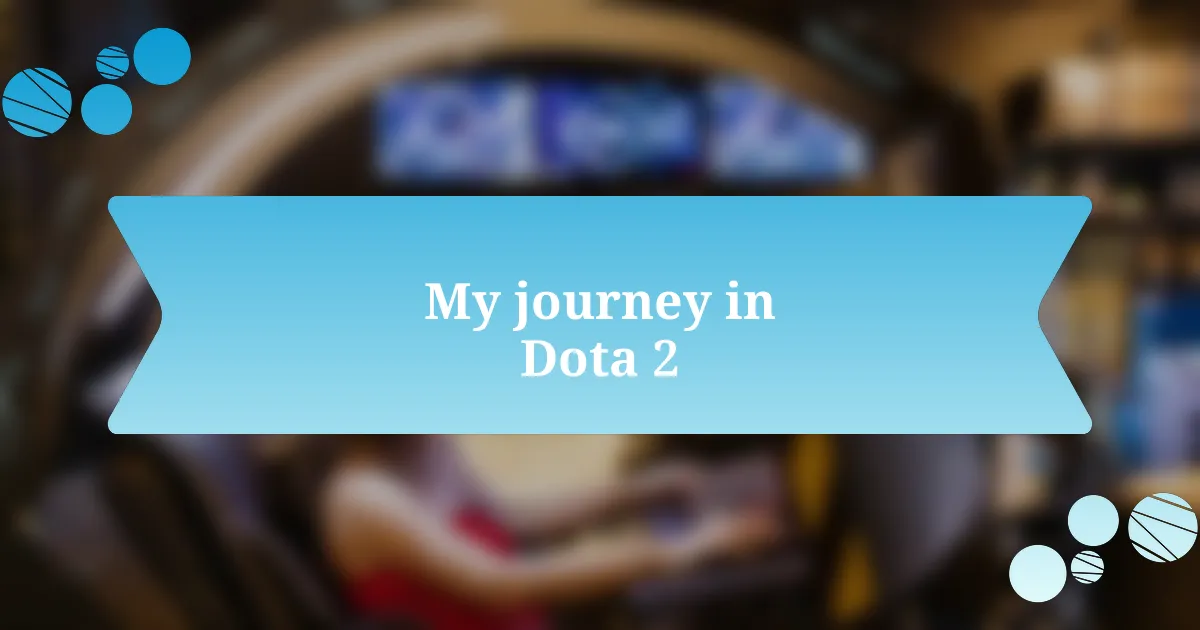 My journey in Dota 2