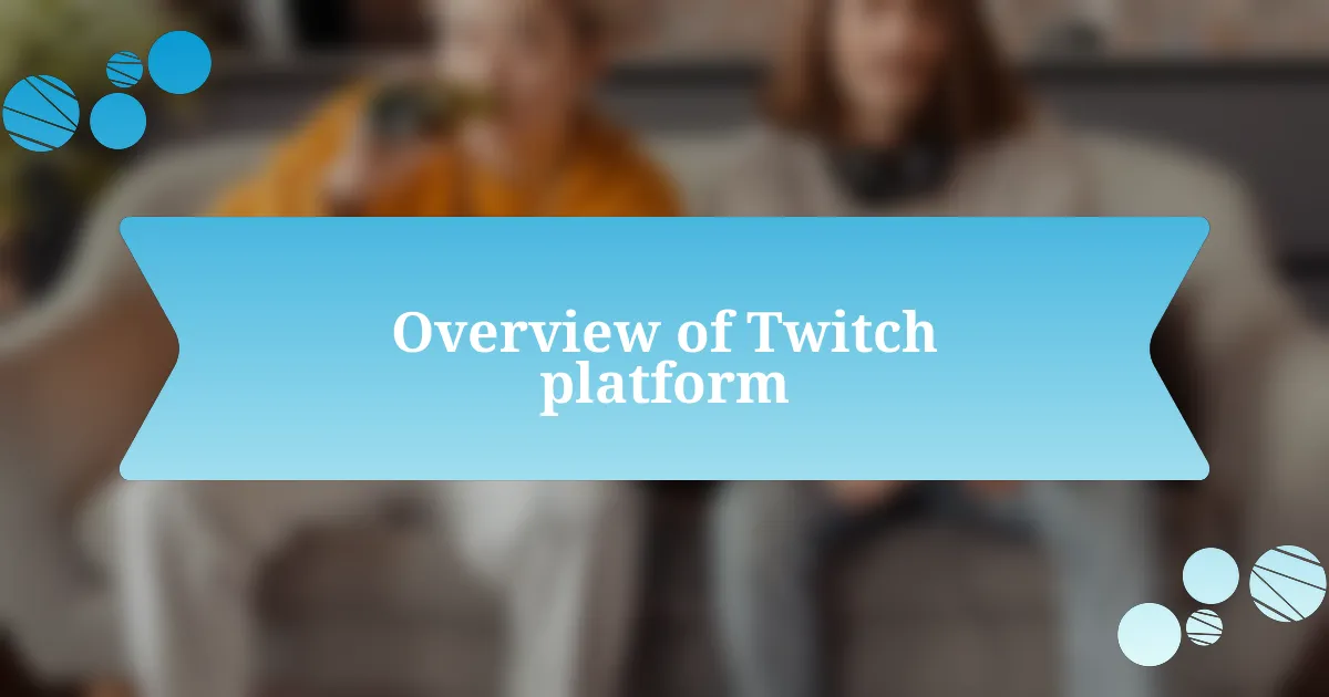 Overview of Twitch platform
