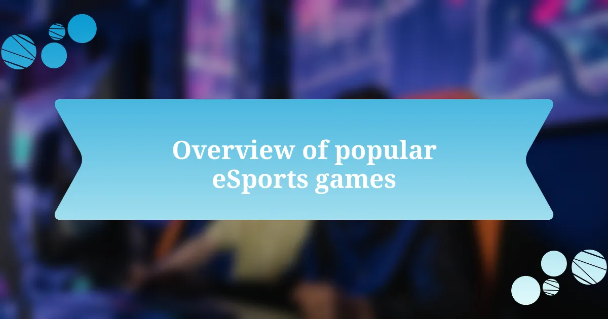 Overview of popular eSports games