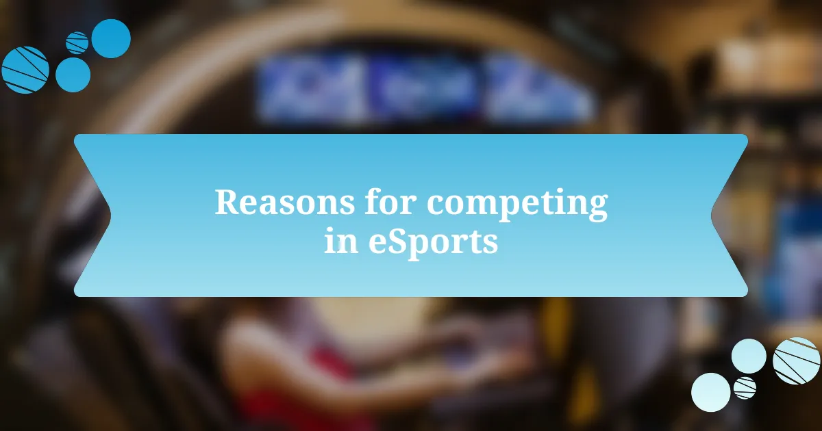 Reasons for competing in eSports
