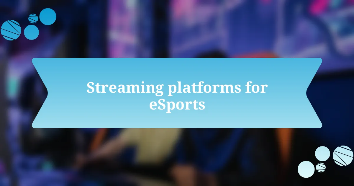 Streaming platforms for eSports