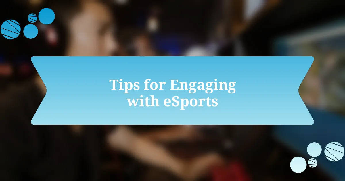 Tips for Engaging with eSports