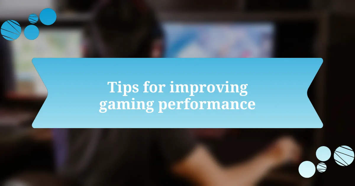 Tips for improving gaming performance