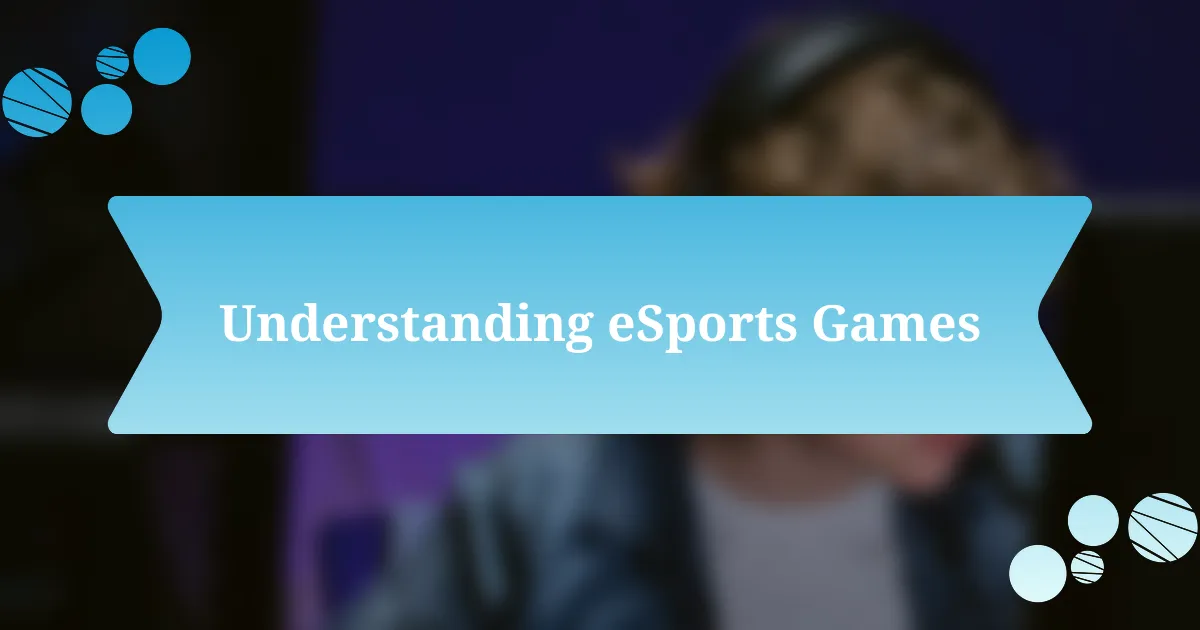 Understanding eSports Games