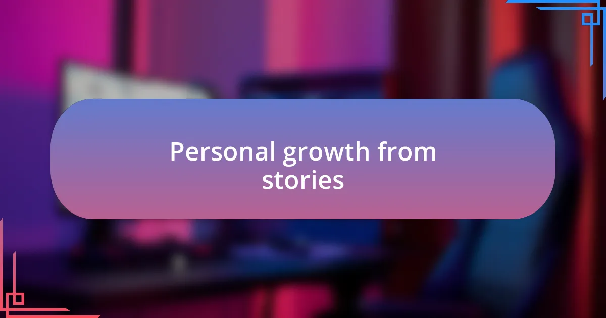 Personal growth from stories