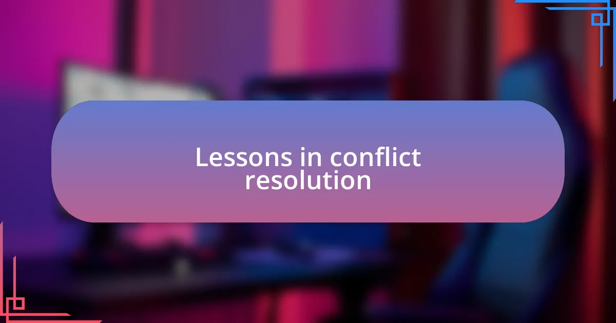 Lessons in conflict resolution