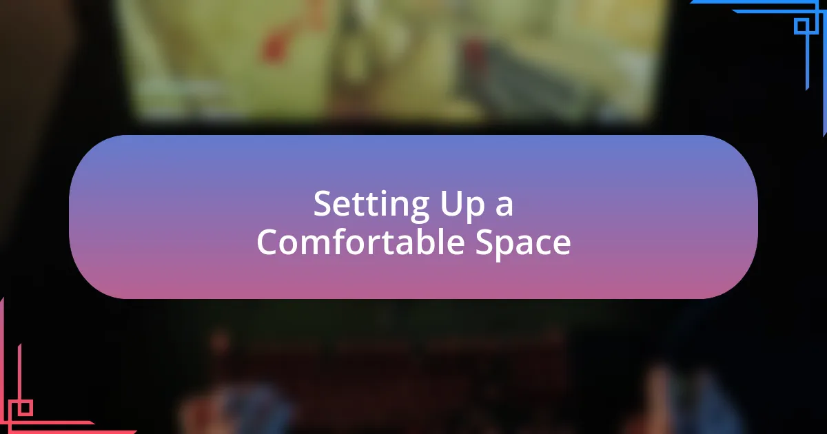 Setting Up a Comfortable Space