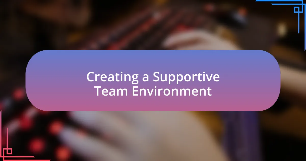 Creating a Supportive Team Environment