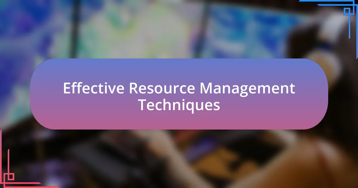 Effective Resource Management Techniques