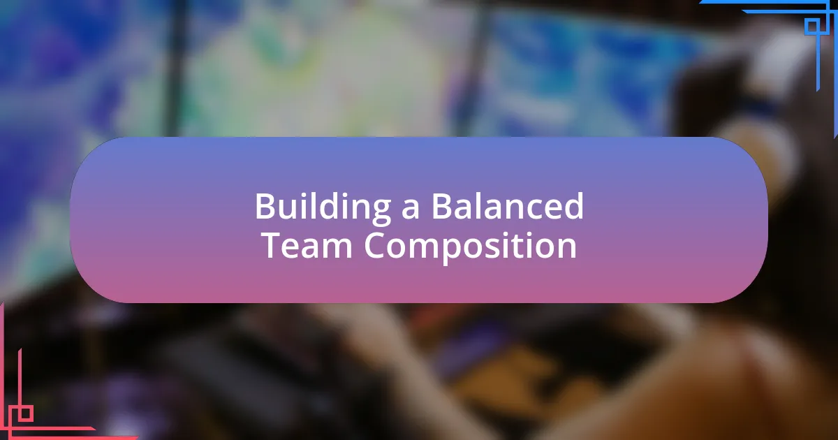 Building a Balanced Team Composition