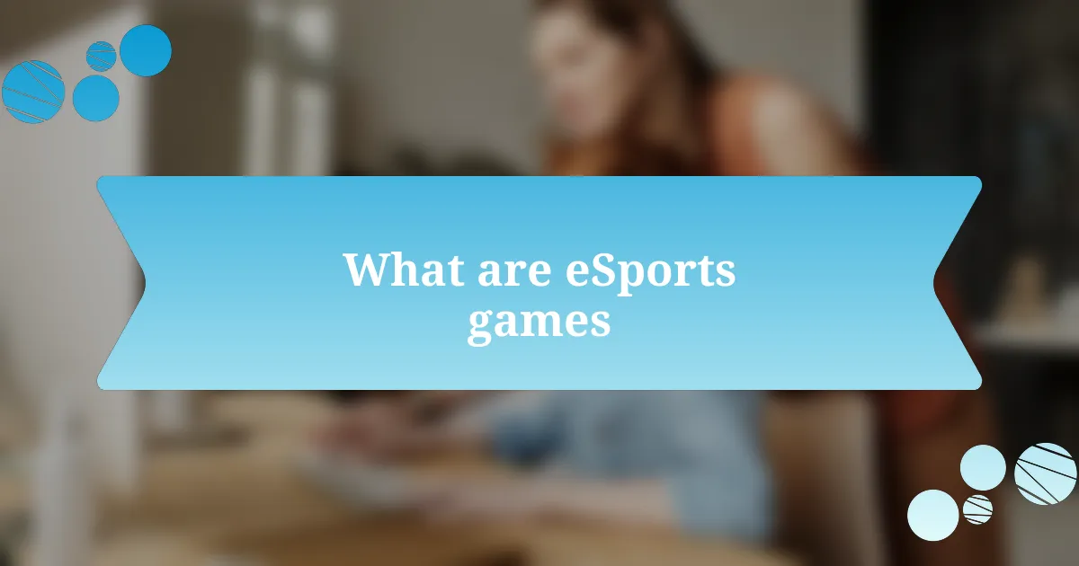 What are eSports games