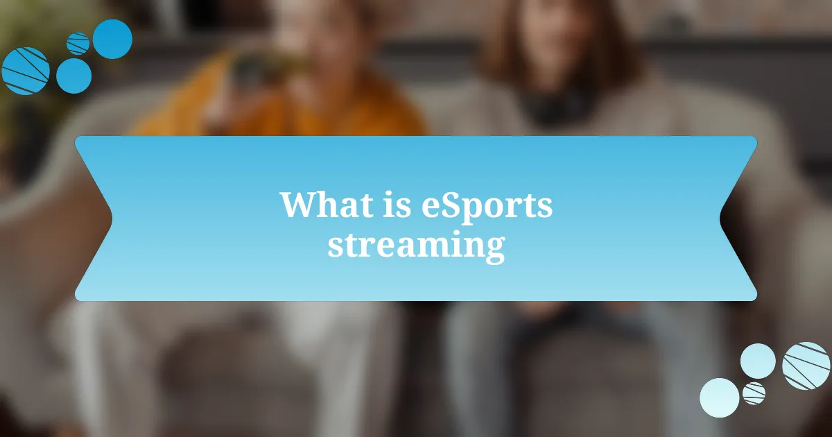 What is eSports streaming