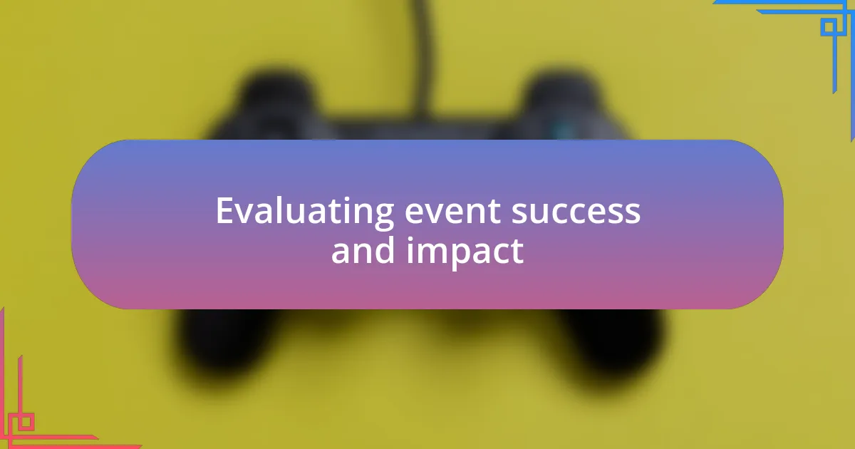 Evaluating event success and impact