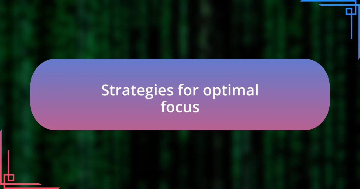 Strategies for optimal focus